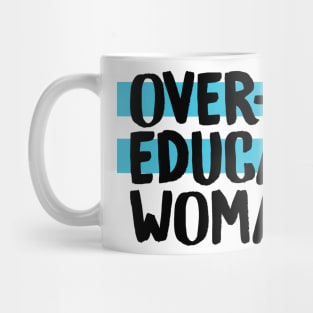 Over-Educated Woman Pro-Choice Mug